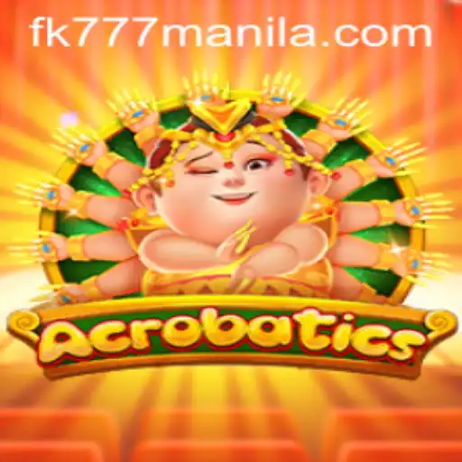 Acrobatics: The Exciting World of FK777 Manila