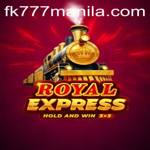 Royal Express: Unveiling the Exciting World of FK777 Manila