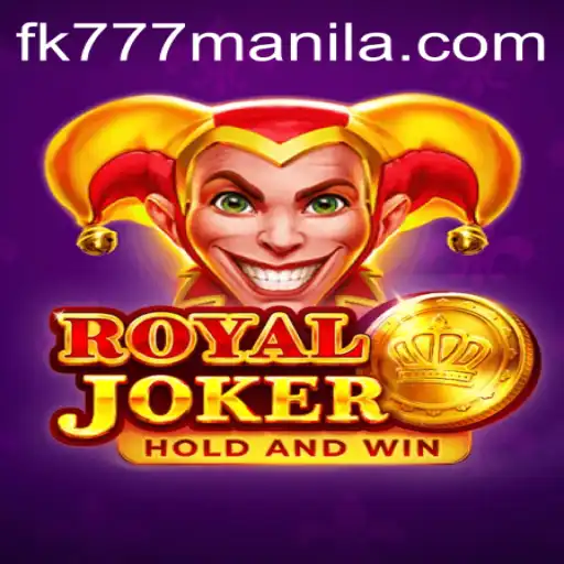 A Comprehensive Guide to Royaljoker and the FK777 Manila