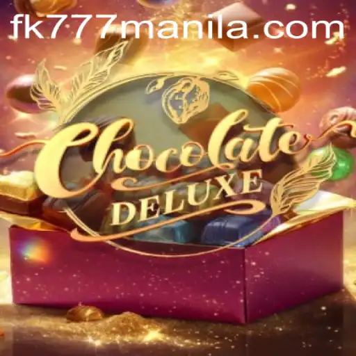 Exploring the Sweet World of ChocolateDeluxe Amidst the Buzz of fk777 Manila